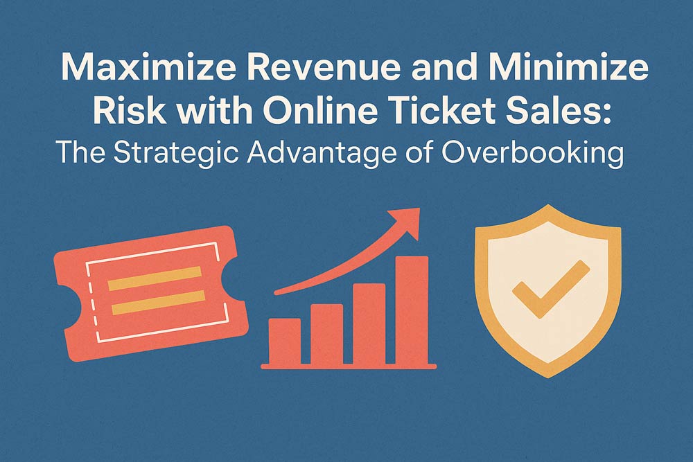 Maximize Revenue and Minimize Risk with Online Ticket Sales | Overbooking Strategy